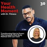 Transforming Pain to Power: The Complete Well-Body Method with Cari Vann