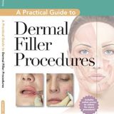 A Practical Guide to Dermal Filler Procedures