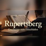 Die Mitternachtswache auf dem Rupertsberg | Hörbuch zum Einschlafen