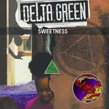 Delta Green - Sweetness - Part 1