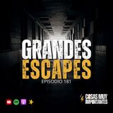 E181 • Grandes escapes • Cosas Muy Importantes