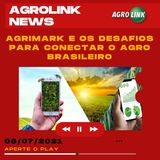 Podcast: Agrimark Brasil e os desafios para conectar o agro brasileiro