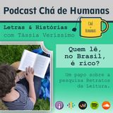 #48 - Letras & Histórias - Quem Lê, no Brasil, é Rico?