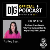 DIGRN Presents: The Data-Driven Dentist – Dr. Bob Dee Interviews Ashley Best from Dental Intel