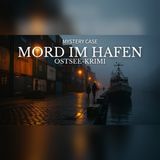 Eine Leiche im Ostseehafen… Wer tötete sie im kalten Wasser?