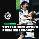 Tottenham wygra Premier League?