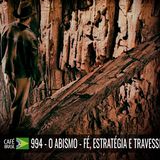 Café Brasil 994 – O abismo - Fé, estratégia e travessia