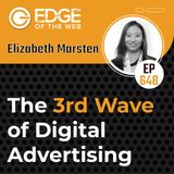 648 | The 3rd Wave of Digital Advertising w/Elizabeth Marsten