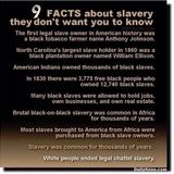 A circulating list of nine historical "facts" about slavery accurately detailed.