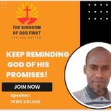 KEEP REMINDING GOD OF HIS PROMISES!