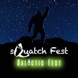 Ep. #875: sQuatch Fest & Galactic Fest 2026