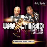 UNFILTERED with Ernest J. Lee & Uncle Ron - October 10th, 2018 - FULL SHOW