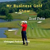 Mr Business Golf Show October 26, 2006