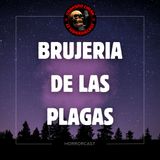 HORRORCAST : LA BRUJERIA DE LAS PESTES / RELATOS DE BRUJERIA
