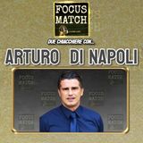 Focus Match - ARTURO DI NAPOLI