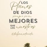 Los planes de Dios son mejores