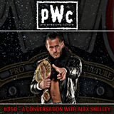 Pro Wrestling Culture #350 - A conversation with the TNA World Champion: ALEX SHELLEY