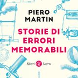 Piero Martin "Storie di errori memorabili"