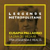 Eusapia Palladino: la diva dei medium | #30