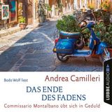 [German] - Das Ende des Fadens - Commissario Montalbano - Commissario Montalbano übt sich in Geduld, Band 24 (Gekürzt) by Andrea Camilleri