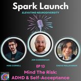 Mind The Risk: ADHD & Self-Acceptance with Jon Cunningham