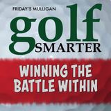 Winning the Battle Within - The Perfect Swing Is The One You Trust with Dr. Glenn Albaugh (RIP)