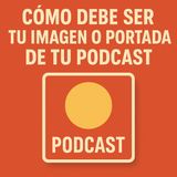 Cómo DISEÑAR la Imagen de tu Podcast en 4 PASOS