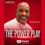 The Power Play - Leland Robinson Sr.- The Sugarhill Legacy Architect Powering Hip-Hop’s Past, Present, and Future Part 1