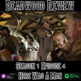 Deadwood Review | Season 1 Episode 4 | Here Was A Man