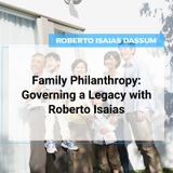 Family Philanthropy: Governing a Legacy with Roberto Isaias