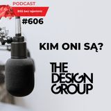 #606 Kim ONI są? The Design Group