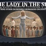 The Lady in the Sky (And Nine Other Incredible Humanoid Encounters)