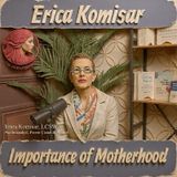 Erica Komisar- Importance of Motherhood