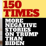 STUDY SHOWS TRUMP GETS 150 TIMES MORE NEGATIVE PRESS