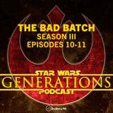 The Bad Batch • Season III, Episodes 10-11: ‘Identity Crisis’, ‘Point of No Return’