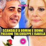 Scandalo a Uomini e Donne: Scatta la Passione Tra Giuseppe e Isabella!
