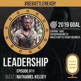 Be Battle Ready Episode #11 - Leadership with Nathaniel Kelsey