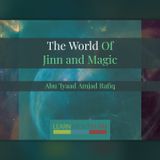 Lesson 2 – The World of Jinn and Magic – Shaykh Abu Iyaad Amjad Rafiq