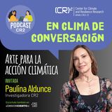 En Clima de conversación, capitulo14: Arte y acción climática
