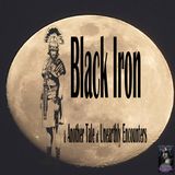 Black Iron and Another Tale of Unearthly Encounters | Podcast