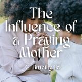 The Influence of a Praying Mother