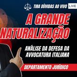 Grande Naturalização Análise da Defesa da Avvocatura - FM LIVE #105