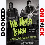 "We Never Learn: The Gunk Punk Undergut, 1988-2001, Expanded Edition"/Eric Davidson [Episode 65]