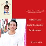 Michael Lazar TALKS ‘Daydreaming’ + Performing Alongside a Future Avenger | JTWJE Podcast Ep. 374