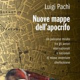 Luigi Pachì presenta il suo libro "Nuove mappe dell'apocrifo"