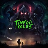 Tinfoil Tales: After Dark with Brad Lail