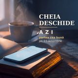 Cheia e ca să deschizi | AZI · 15 octombrie, Luca 11