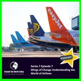 Around The World Today Series 7 Episode 7: Wings of Change Understanding the World of Airlines