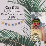 PeaceAlone Virtual Party con Dj Zamorà dal Miranda - Spritzamo pt3