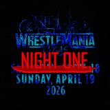 NIGHT ONE (Wrestling Soup 4.18.26)